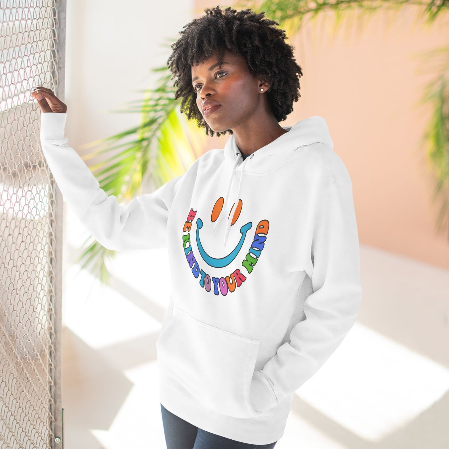 Three-Panel Fleece Hoodie Be Kind To Your Mind