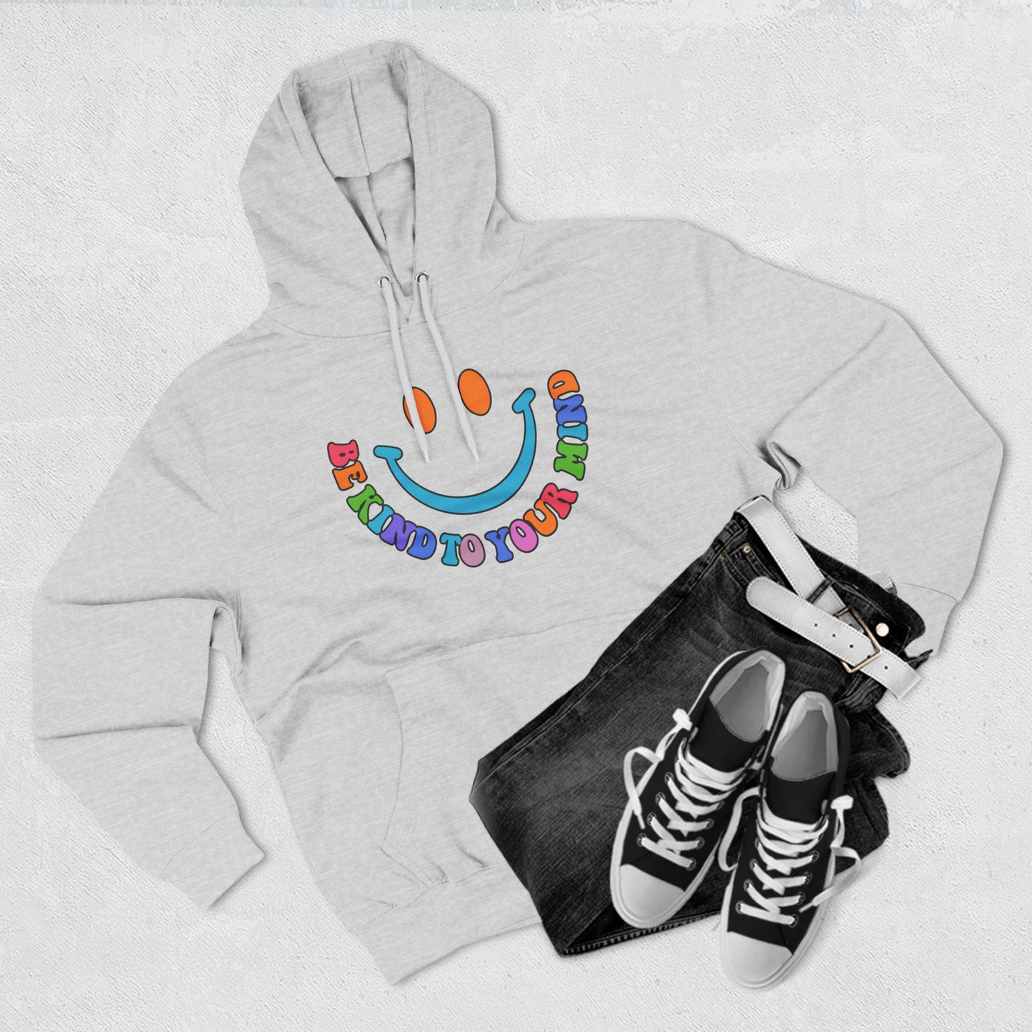 Three-Panel Fleece Hoodie Be Kind To Your Mind